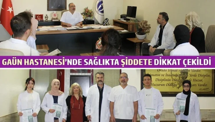 GAÜN Hastanesi’nde Sağlıkta Şiddete Dikkat Çekildi