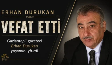 Erhan Durukan vefat etti