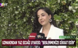 Uzman Diyetisyen Tuğba OSANMAZ’dan “Yaz aylarında beslenme” ile ilgili önemli açıklamalar