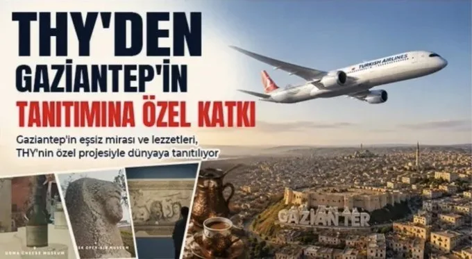 THY’den Gaziantep’in tanıtımına özel katkı