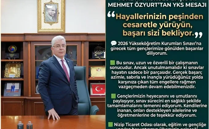 NTO YÖNETİM KURULU BAŞKANI MEHMET ÖZYURT’TAN YKS MESAJI