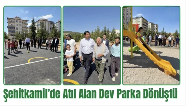 Şehitkamil’de atıl alan dev parka dönüştü