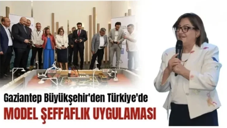 Gaziantep Büyükşehir’den Türkiye’de model şeffaflık uygulaması