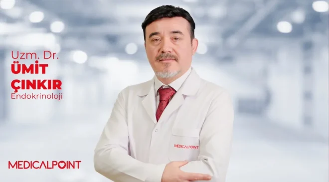 Uzm. Dr. Ümit Çınkır: “Tiroit ve Diyabet Belirtilerini Göz Ardı Etmeyin!”